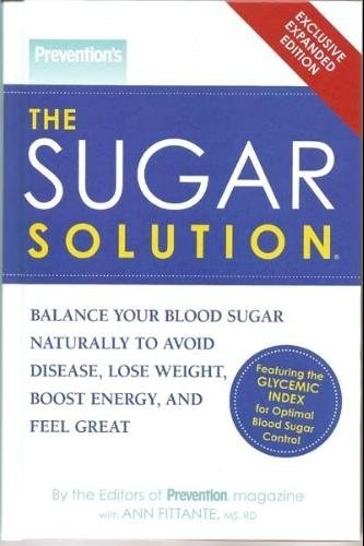 The Sugar Solution balance your blood sugar to avoid disease, lose weight